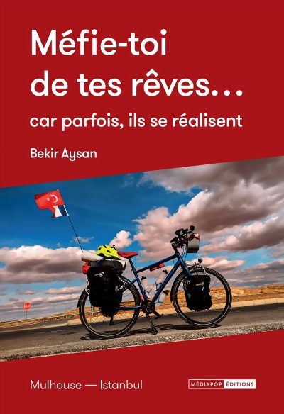 Couverture du livre : Méfie-toi de tes rêves car parfois ils se réalisent - Bekir Aysan - Médiapop Éditions